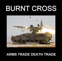 Burnt Cross : Arms Trade Death Trade
